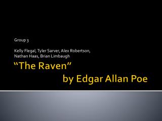 “The Raven” 			by Edgar Allan Poe