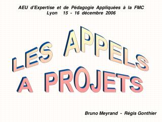 AEU d'Expertise et de Pédagogie Appliquées à la FMC Lyon	15 - 16 décembre 2006