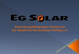 Entwicklungshilfegruppe Solarkocher der Staatlichen Berufsschule Altötting e.V.