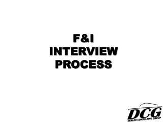 F&amp;I INTERVIEW PROCESS