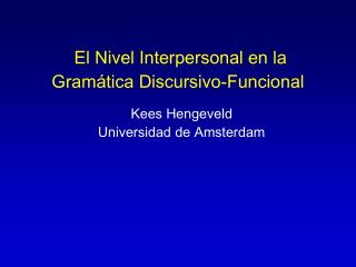 El Nivel Interpersonal en la Gramática Discursivo-Funcional