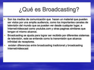 ¿Qué es Broadcasting?