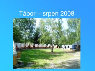 Tábor – srpen 2008