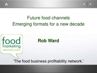 Future food channels Emerging formats for a new decade