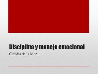 Disciplina y manejo emocional