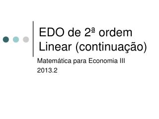 EDO de 2ª ordem Linear (continuação)