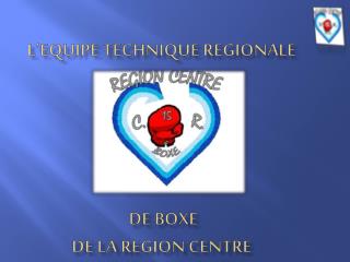 L’ equipe technique regionale de boxe de la region centre