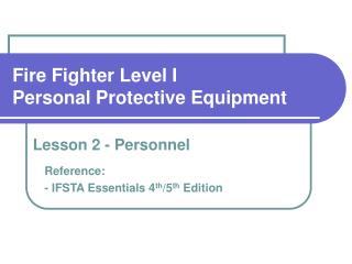 Fire Fighter Level I Personal Protective Equipment