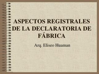 ASPECTOS REGISTRALES DE LA DECLARATORIA DE FÁBRICA