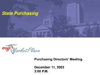 Purchasing Directors’ Meeting December 11, 2003 3:00 P.M.