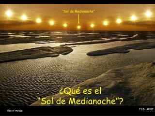 ¿Qué es el “Sol de Medianoche”?