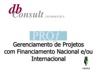 Gerenciamento de Projetos com Financiamento Nacional e/ou Internacional