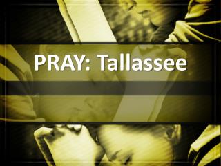 PRAY: Tallassee