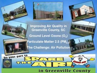 Improving Air Quality in Greenville County, SC Ground Level Ozone (O 3 )