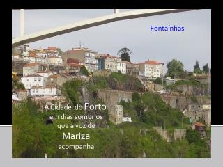 A Cidade do Porto em dias sombrios que a voz de Mariza acompanha