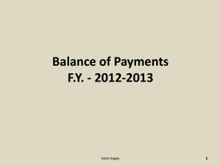 Balance of Payments F.Y. - 2012-2013