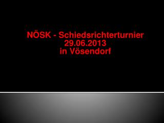 NÖSK - Schiedsrichterturnier 29.06.2013 in Vösendorf