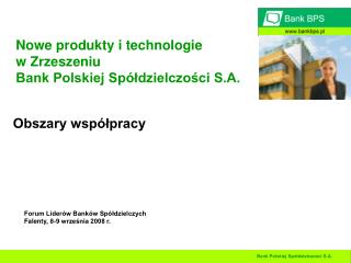 Nowe produkty i technologie w Zrzeszeniu Bank Polskiej Spółdzielczości S.A.