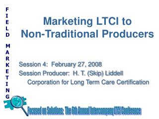 Marketing LTCI to Non-Traditional Producers