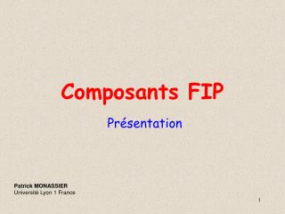 Composants FIP