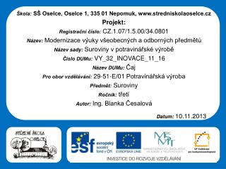 Škola: SŠ Oselce, Oselce 1, 335 01 Nepomuk, stredniskolaoselce.cz Projekt: