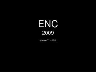 ENC 2009 (photos 71 – 150)