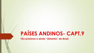 PAÍSES ANDINOS- CAPT.9