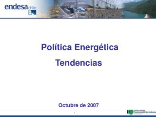 Política Energética Tendencias Octubre de 2007