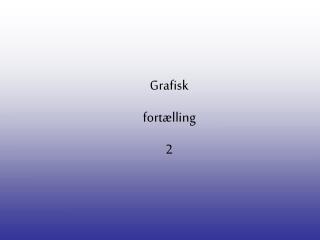 Grafisk fortælling 2