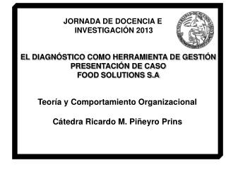 EL DIAGNÓSTICO COMO HERRAMIENTA DE GESTIÓN PRESENTACIÓN DE CASO FOOD SOLUTIONS S.A