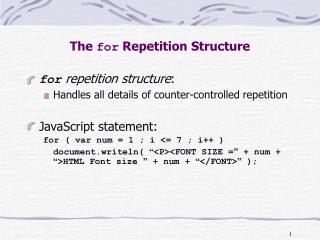 The for Repetition Structure