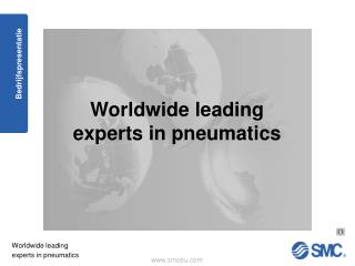 Worldwide leading experts in pneumatics