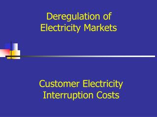 Deregulation of Electricity Markets