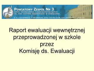 Raport ewaluacji wewnętrznej przeprowadzonej w szkole przez Komisję ds. Ewaluacji