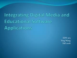 Integrating Digital Media and Educational Software Applications