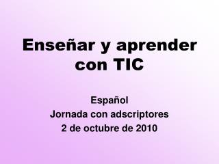 Enseñar y aprender con TIC