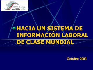 HACIA UN SISTEMA DE INFORMACIÓN LABORAL DE CLASE MUNDIAL