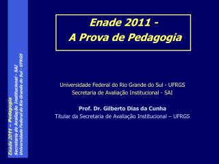 Universidade Federal do Rio Grande do Sul - UFRGS Secretaria de Avaliação Institucional - SAI