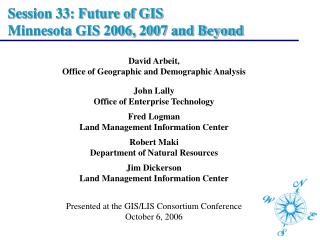 Session 33: Future of GIS Minnesota GIS 2006, 2007 and Beyond