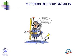 Formation théorique Niveau IV
