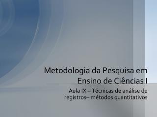 Metodologia da Pesquisa em Ensino de Ciências I