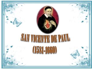 SAN VICENTE DE PAUL (1581-1660)