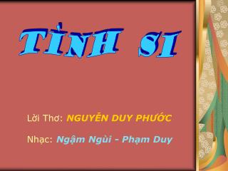 Lời Thơ: NGUYỄN DUY PHƯỚC Nhạc: Ngậm Ngùi - Phạm Duy