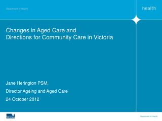 Changes in Aged Care and Directions for Community Care in Victoria