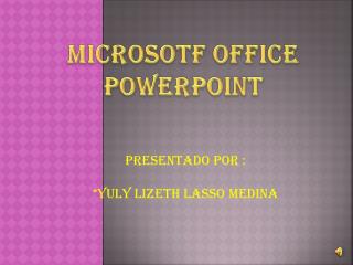 MICROSOTF OFFICE POWERPOINT