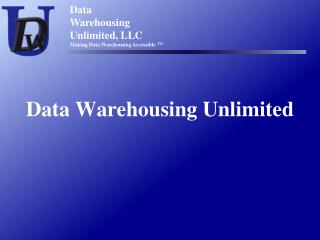 Data Warehousing Unlimited