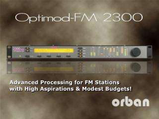 Advanced Processing for FM Stations with High Aspirations &amp; Modest Budgets!