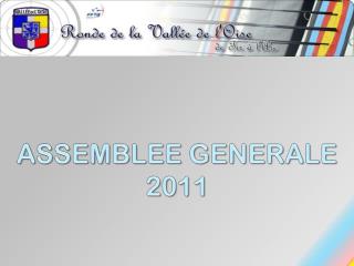ASSEMBLEE GENERALE 2011