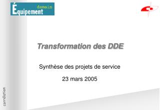 Transformation des DDE