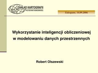 Wykorzystanie inteligencji obliczeniowej w modelowaniu danych przestrzennych